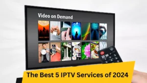 The Best 5 IPTV Services of 2024
